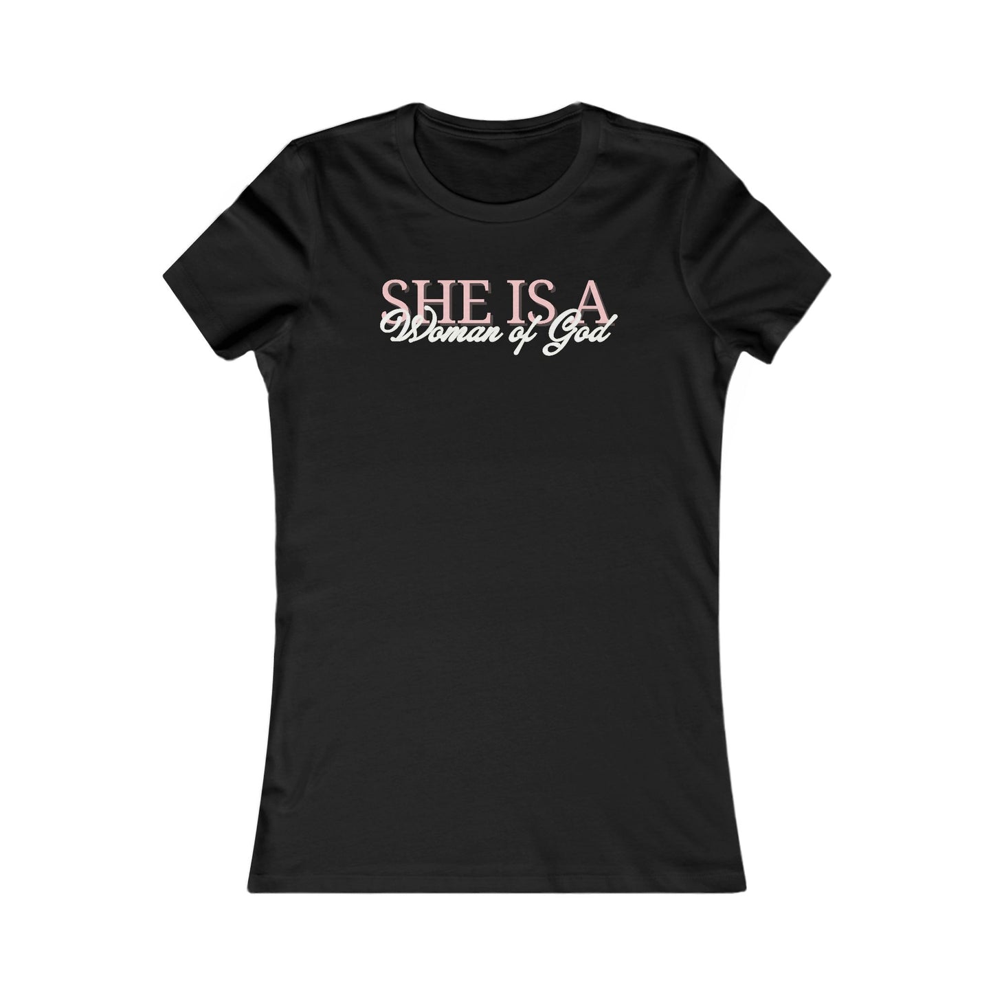 She is a woman of God Favorite Tee